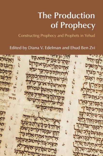 The Production of Prophecy : Constructing Prophecy and Prophets in Yehud, Hardback Book