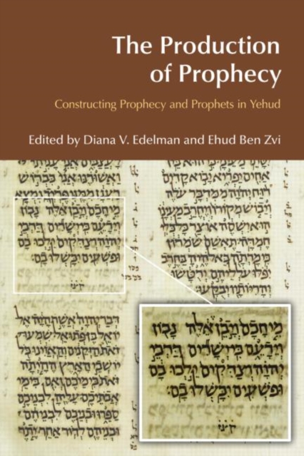 The Production of Prophecy : Constructing Prophecy and Prophets in Yehud, Paperback / softback Book