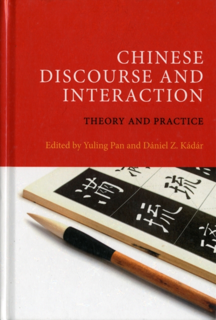 Chinese Discourse and Interaction : Theory and Practice, Hardback Book