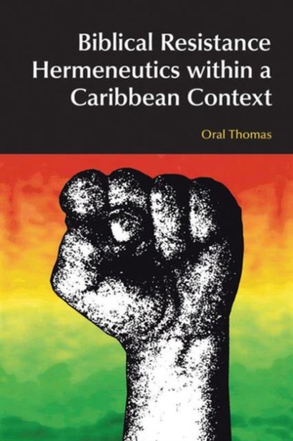 Biblical Resistance Hermeneutics within a Caribbean Context, Hardback Book