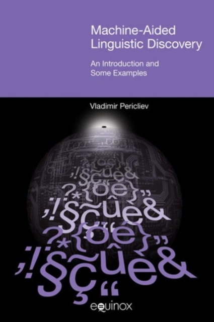 Machine-aided Linguistic Discovery : An Introduction and Some Examples, Hardback Book