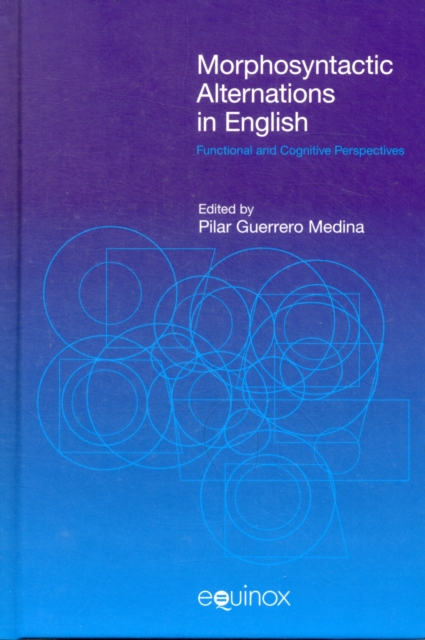 Morphosyntactic Alternations in English : Functional and Cognitive Perspectives, Hardback Book