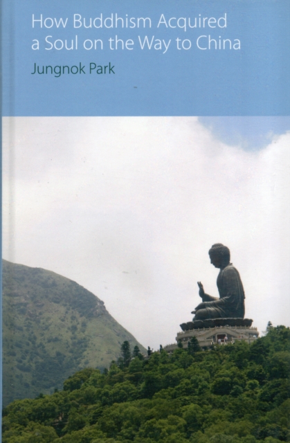 How Buddhism Acquired a Soul on the Way to China, Hardback Book
