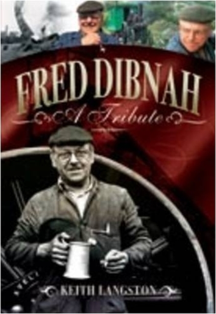 Fred Dibnah - A Tribute, Hardback Book