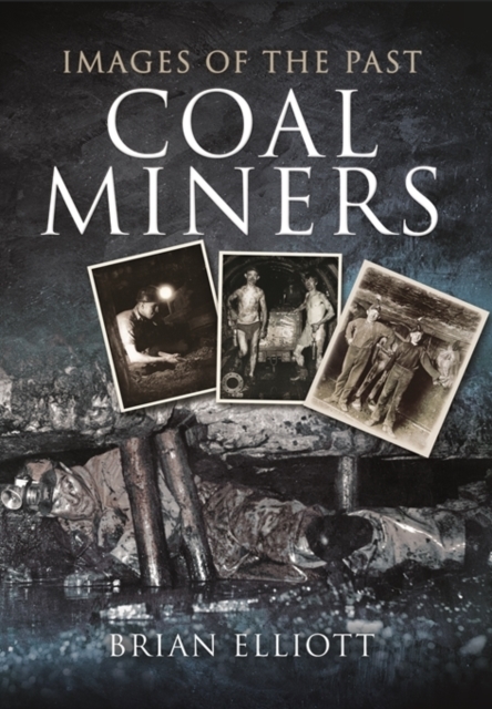 Images of the Past: Coalminers, Paperback / softback Book
