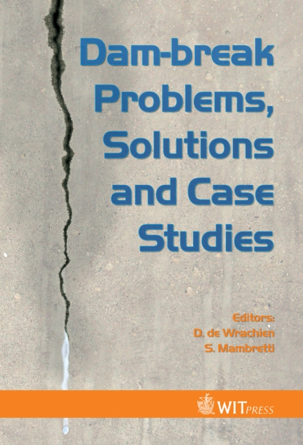 Dam-Break Problems, Solutions and Case Studies, PDF eBook