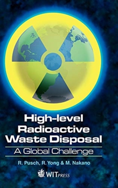 High Level Radioactive Waste (HLW) Disposal : A Global Challenge, Hardback Book