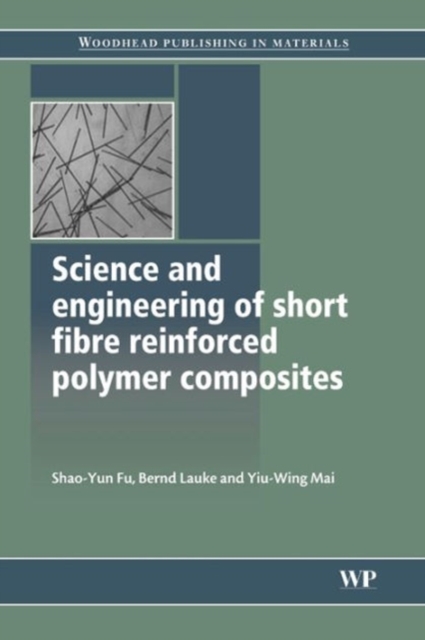 Science and Engineering of Short Fibre Reinforced Polymer Composites, Hardback Book