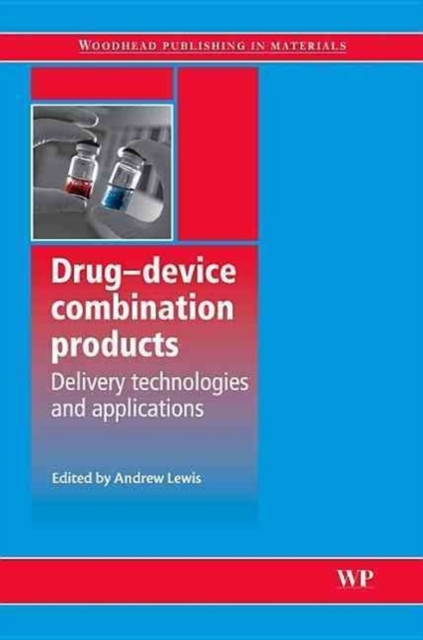 Drug-Device Combination Products : Delivery Technologies and Applications, Hardback Book