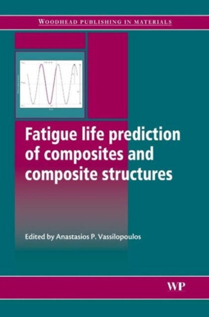 Fatigue Life Prediction of Composites and Composite Structures, Hardback Book