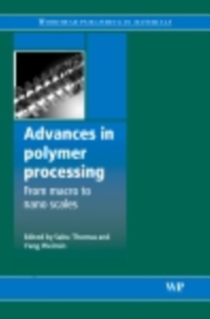 Advances in Polymer Processing : From Macro- To Nano- Scales, PDF eBook