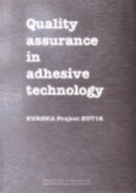 Quality Assurance in Adhesive Technology : Eureka Project EU 716, PDF eBook