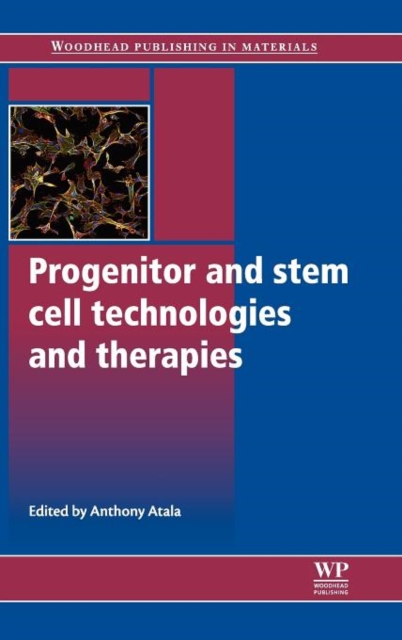 Progenitor and Stem Cell Technologies and Therapies, Hardback Book