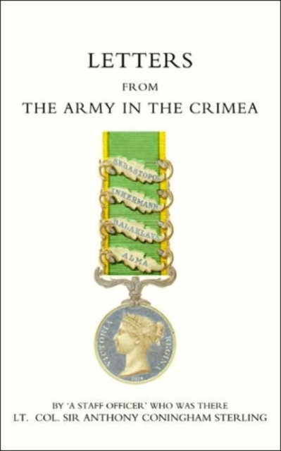Letters from the Army in the Crimea Written During the Years 1854,1855 and 1856, Paperback / softback Book