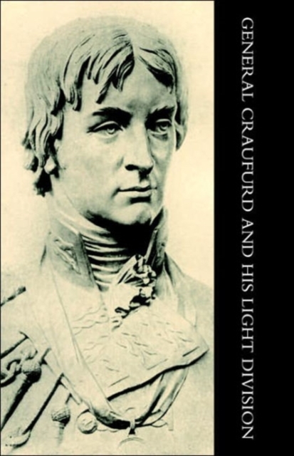 General Craufurd and His Light Division, Paperback / softback Book
