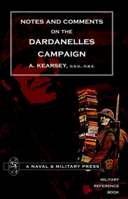 Notes and Comments on the Dardanelles Campaign, Paperback / softback Book