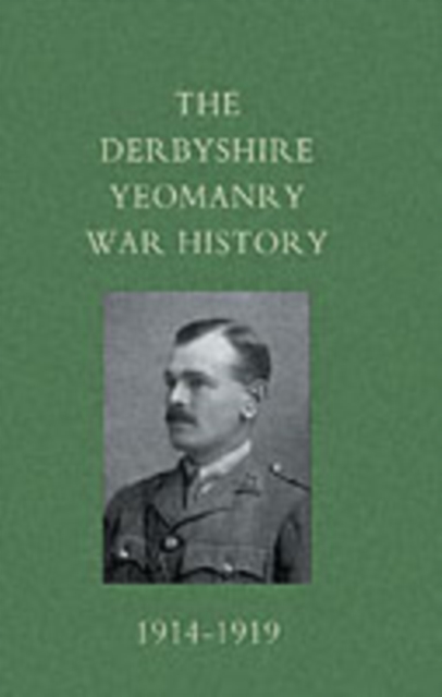 Derbyshire Yeomanry War History, 1914-1919, Paperback / softback Book