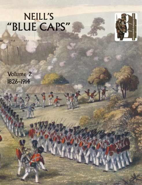 Neill's 'Blue Caps' : 1826-1914 v. 2, Paperback / softback Book