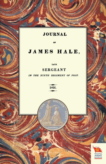 Journal of James Halelate Sergeant in the Ninth Regiment of Foot (1803-1814), Paperback / softback Book