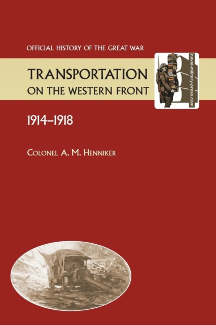 Transportation on the Western Front 1914-18. Official History of the Great War., Paperback / softback Book