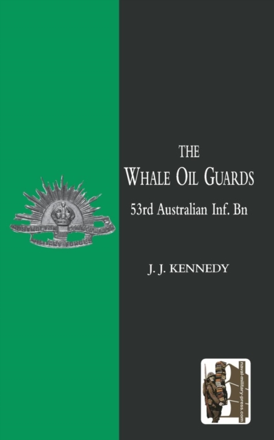 WHALE OIL GUARDS (53rd Australian Inf. Bn), Paperback / softback Book