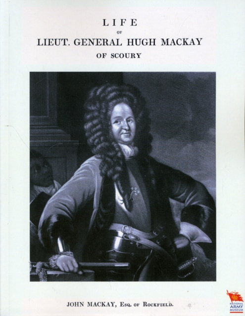 Life of Lieut. General Hugh Mackay of Scoury, Paperback / softback Book