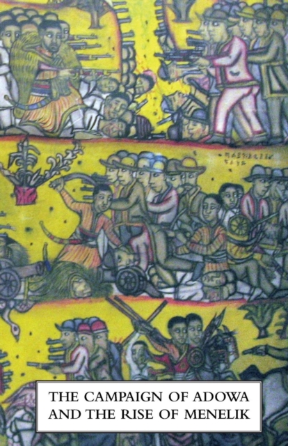 CAMPAIGN OF ADOWA AND THE RISE OF MENELIKFirst Italo-Ethiopian War, Paperback / softback Book