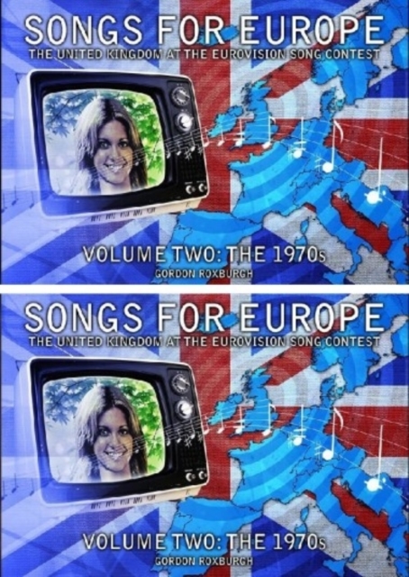 Songs for Europe: The United Kingdom at the Eurovision Song Contest : The 1970s Volume 2, Paperback / softback Book