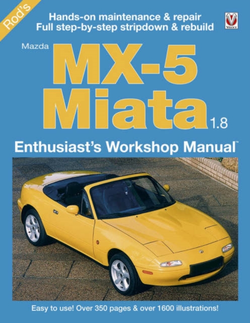 Mazda MX-5 Miata 1.8 Enthusiast's Workshop Manual, Paperback Book