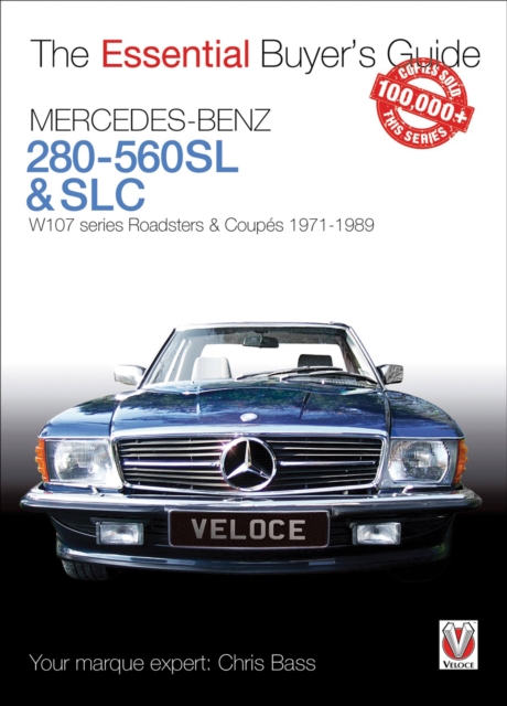 Mercedes-Benz 280SL-560SL Roadsters : W107 Series Roadsters and Coupes 1971 to 1989, Paperback Book