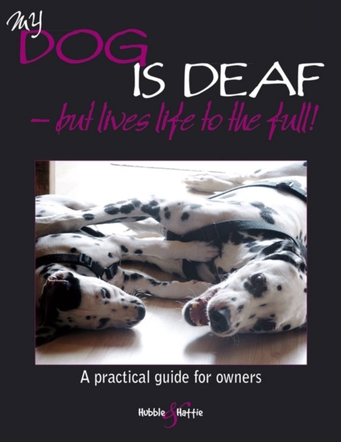 My Dog is Deaf - but Lives Life to the Full, Paperback / softback Book