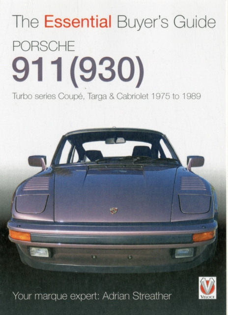 Porsche 930 Turbo & 911 (930 ) Turbo : Coupe. Targa, Cabriolet, Classic & Slant-nose Models, Paperback / softback Book
