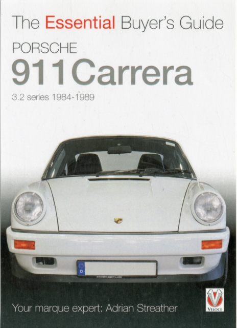 Porsche 911 Carrera 3.2 : Coupe, Targa, Cabriolet & Speedster: Model Years 1984 to 1989, Paperback / softback Book