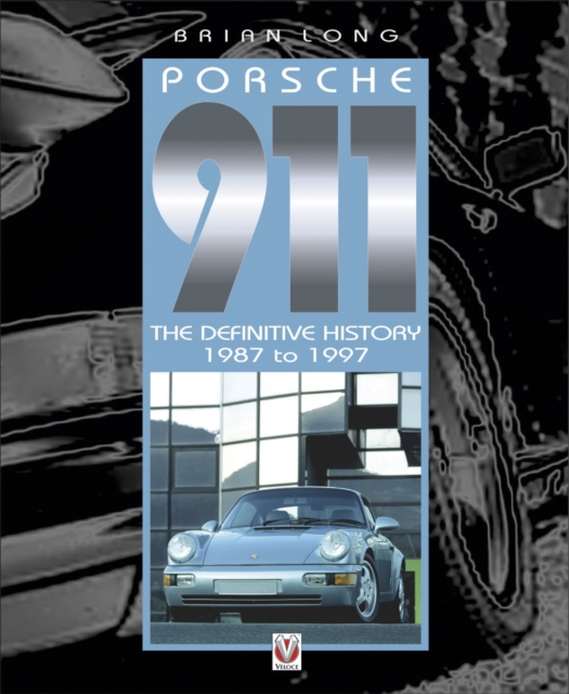 Porsche 911 : The Definitive History 1987 to 1997 v. 4, EPUB eBook
