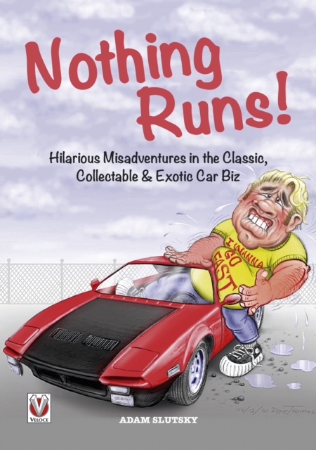 Nothing Runs! : Misadventures in the Classic, Collectable & Exotic Car Biz, EPUB eBook