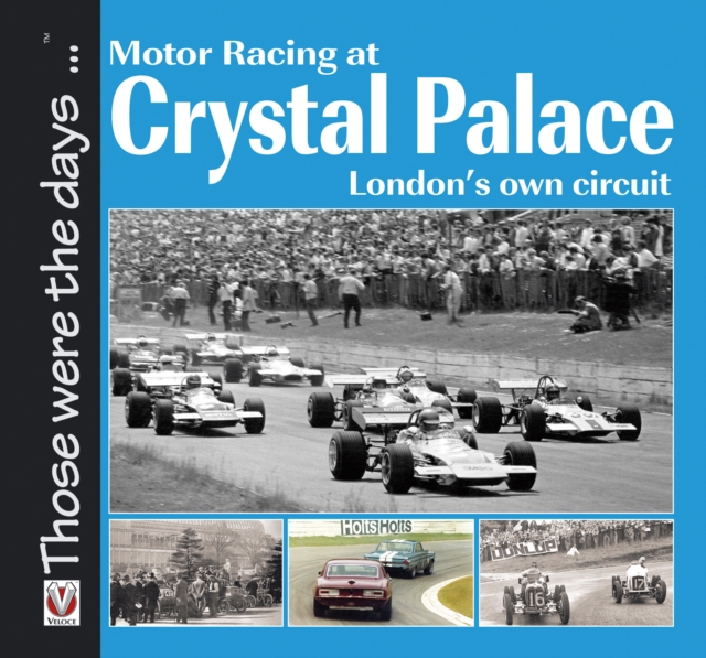 Motor Racing at Crystal Palace : London's Own Circuit, EPUB eBook