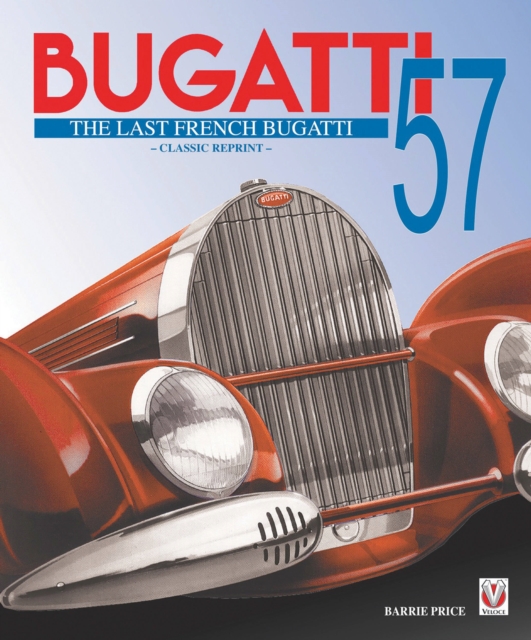 Bugatti 57 - The Last French Bugatti, Hardback Book