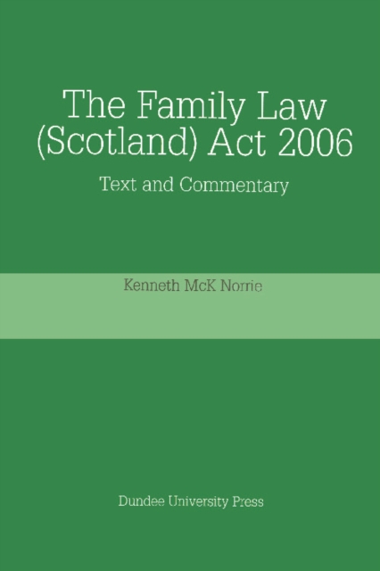 The Family Law (Scotland) Act, 2006 : Text and Commentary, Paperback / softback Book