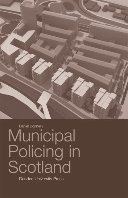 Municipal Policing in Scotland, Paperback / softback Book