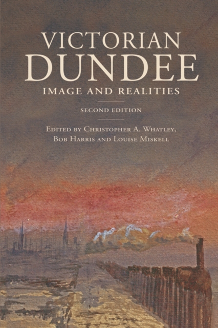 Victorian Dundee : Images and Realities, Hardback Book