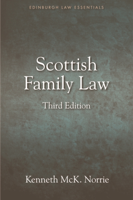 Scottish Family Law : A Clear and Concise Introductory Guide for Students of Family Law in Scotland, Paperback / softback Book
