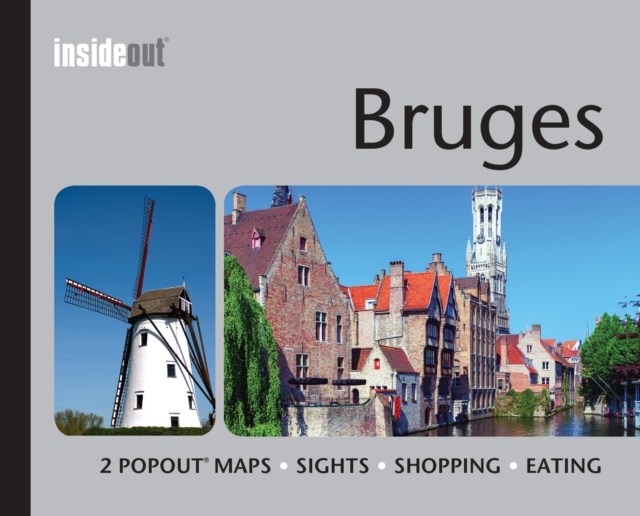 Bruges Inside Out Travel Guide : Pocket travel guide for Bruges including 2 pop-up maps, Hardback Book