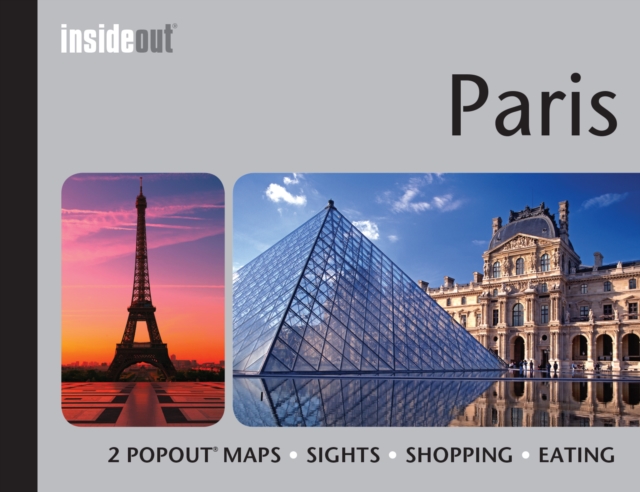 InsideOut: Paris Travel Guide : Handy pocket size travel guide for Paris with 2 PopOut maps, Hardback Book