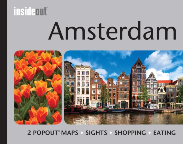Amsterdam Inside Out Travel Guide : Pocket travel guide for Amsterdam including 2 pop-up maps, Hardback Book