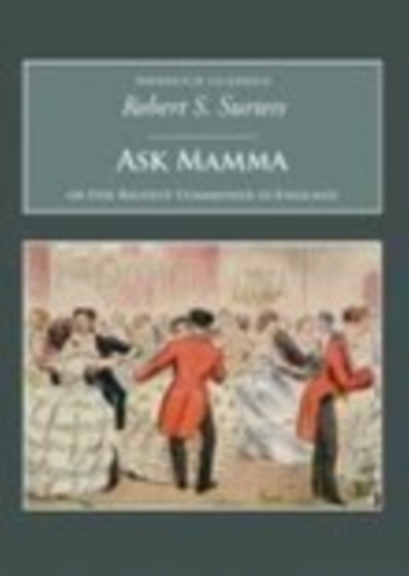 Ask Mamma: Or the Richest Commoner in England : Nonsuch Classics, Paperback / softback Book