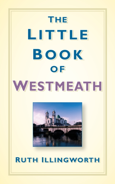 The Little Book of Westmeath, Hardback Book