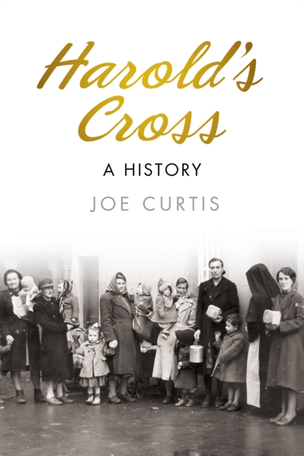 Harold's Cross : A History, Paperback / softback Book