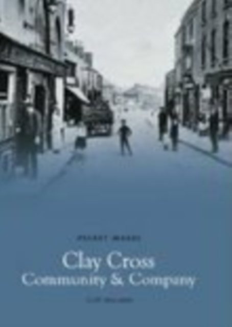 Clay Cross Community and Company: Pocket Images, Paperback / softback Book