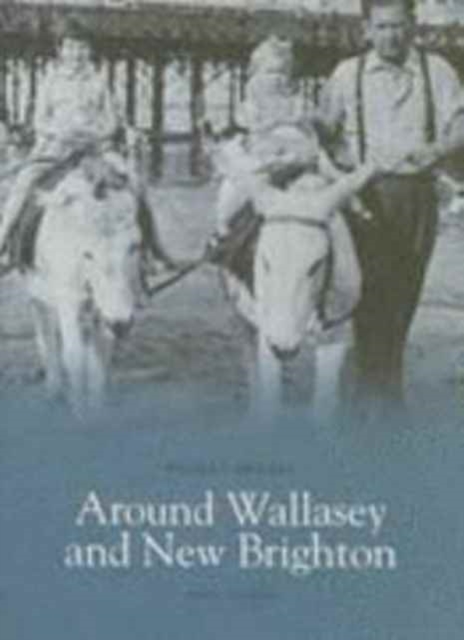 Around Wallasey and New Brighton, Paperback / softback Book