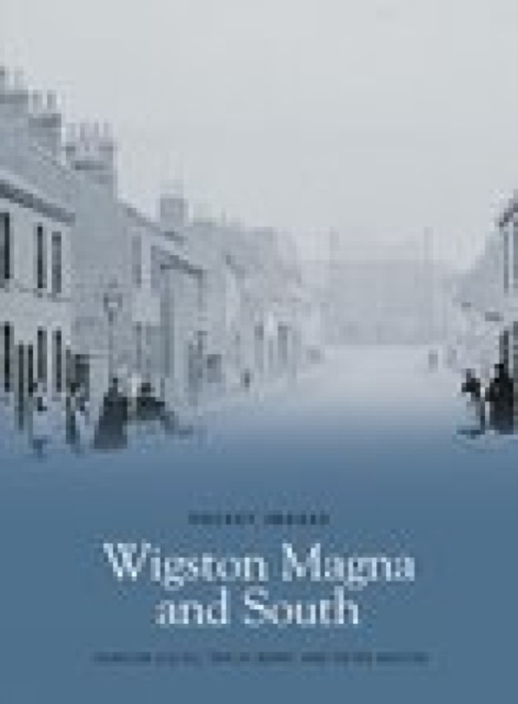 Wigston Magna and South: Pocket Images, Paperback / softback Book